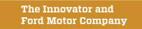 The Innovator and Ford Motor Company