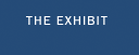 The Exhibit