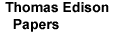 Click here for selections from Thomas Edison's Papers.